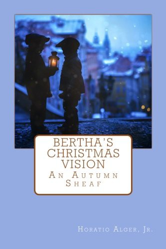 Bertha's Christmas Vision: An Autumn Sheaf